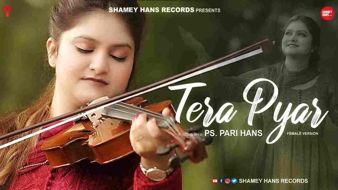 Tera Pyar Lyrics | तेरा प्यार लीरिक्स - Pas. Pari Hans  