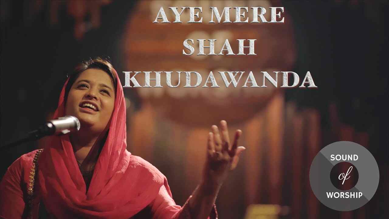 Aye Mere Shah Khudawanda Lyrics - Zaboor 145 | Jesus Song