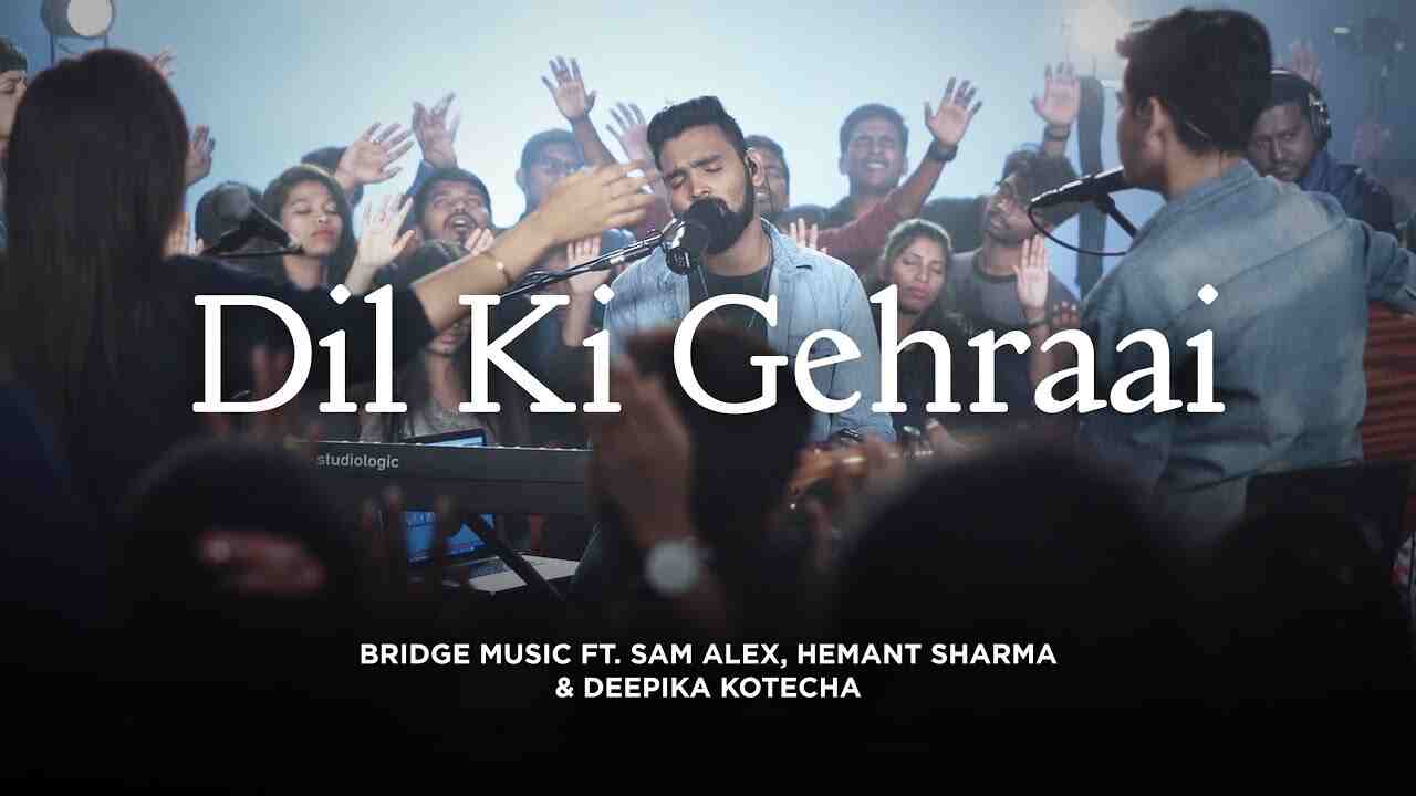 Dil Ki Gehraai Lyrics | दिल की गहराई से - Bridge Music