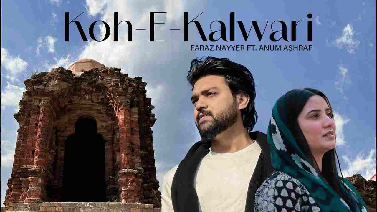 Koh E Kalwari Lyrics - Faraz Nayyer | Jesus Song