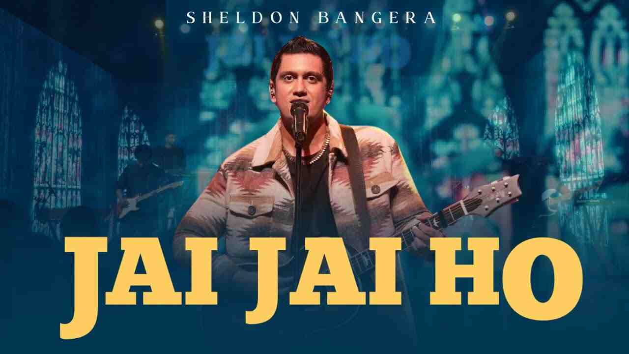 Jai Jai Ho Lyrics - Sheldon Bangera