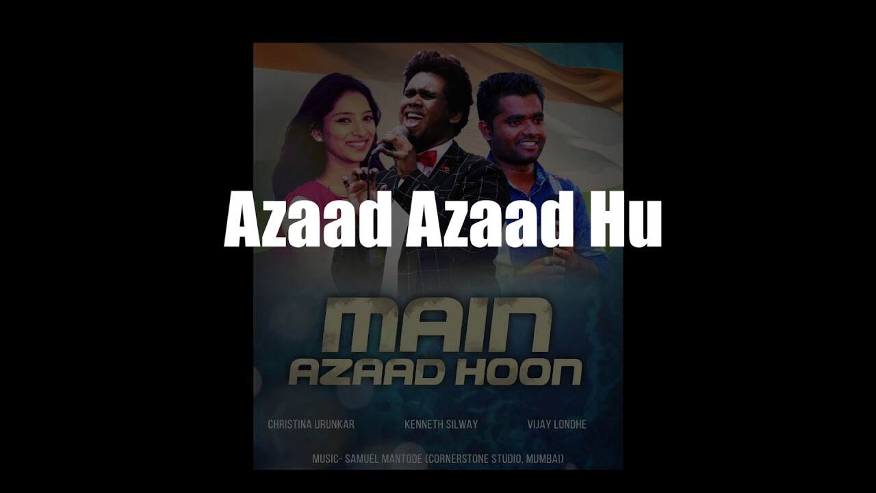 Mai Azaad Hoon Lyrics | मैं आज़ाद हूँ - Christian Song