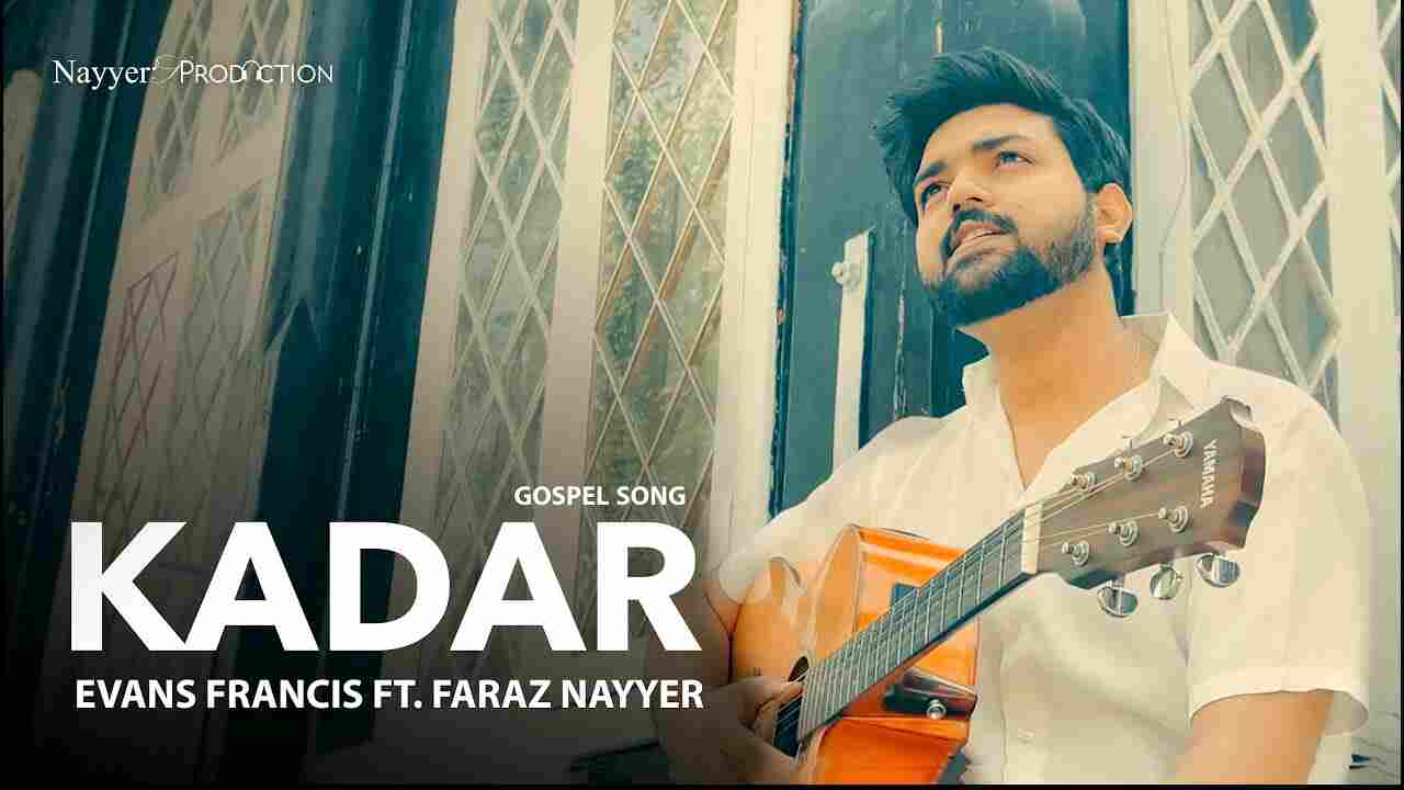 Kadar Lyrics - Faraz Nayyer | Jesus Song