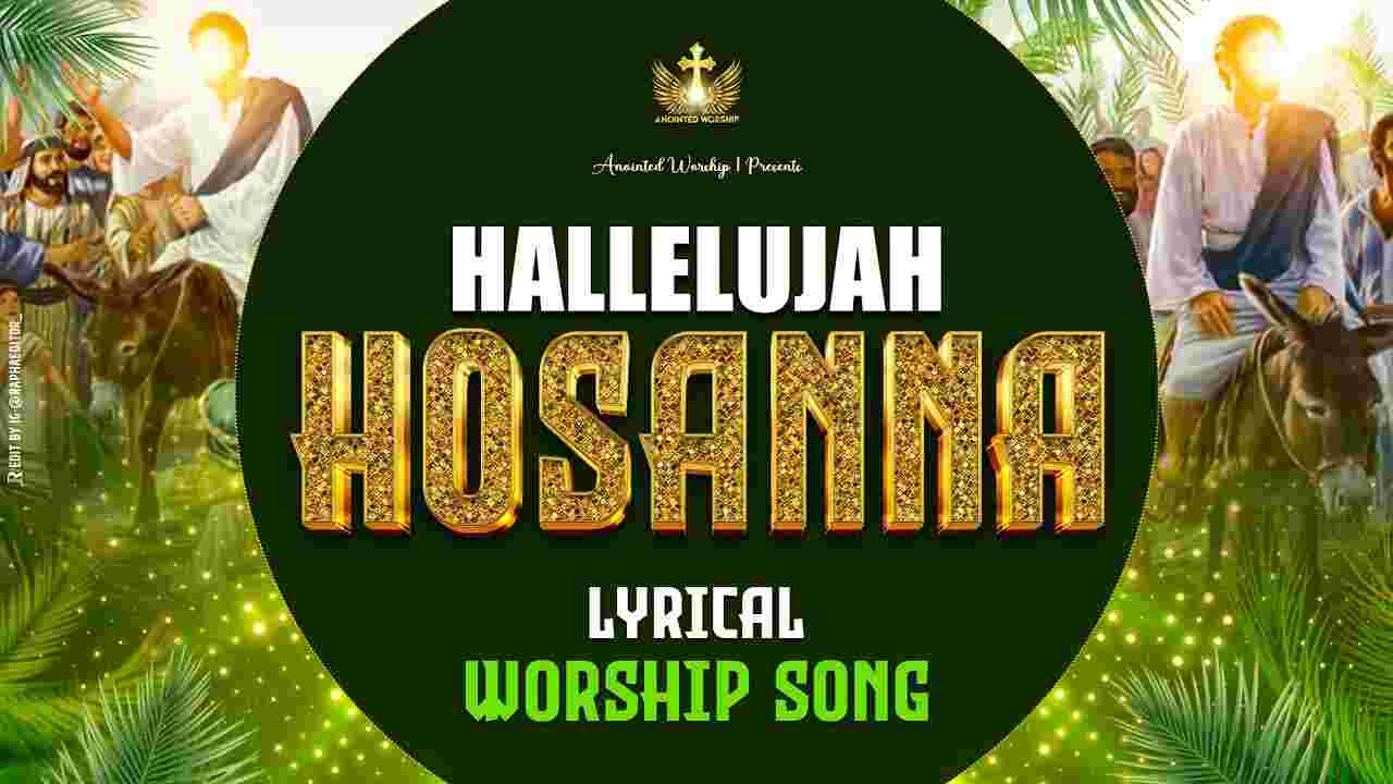 Hallelujah Hosanna Lyrics | हाल्लेलूईयाह हो सना - jesus Song