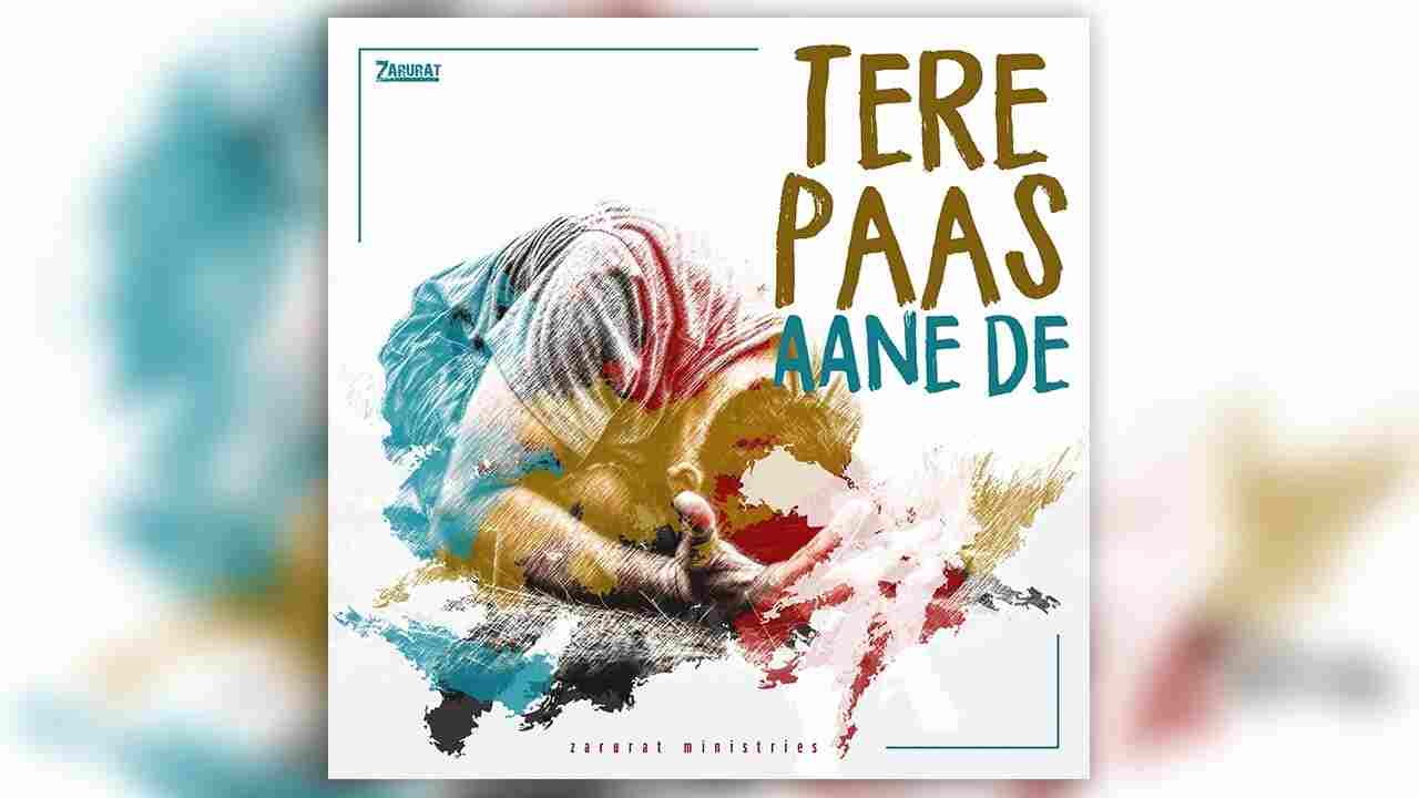 Tere Paas Aane De Lyrics | तेरे पास आने दे - Jesus Song