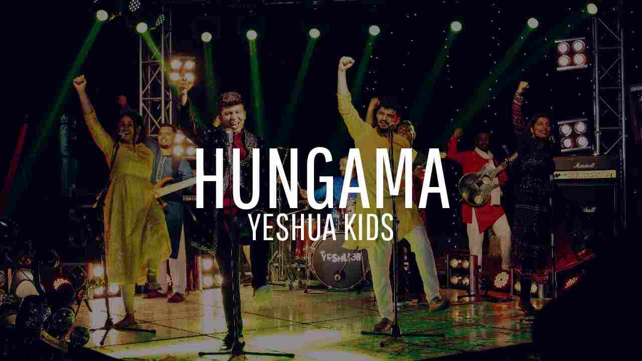 Hungama Kids Lyrics | हंगामा - Yeshua Ministries