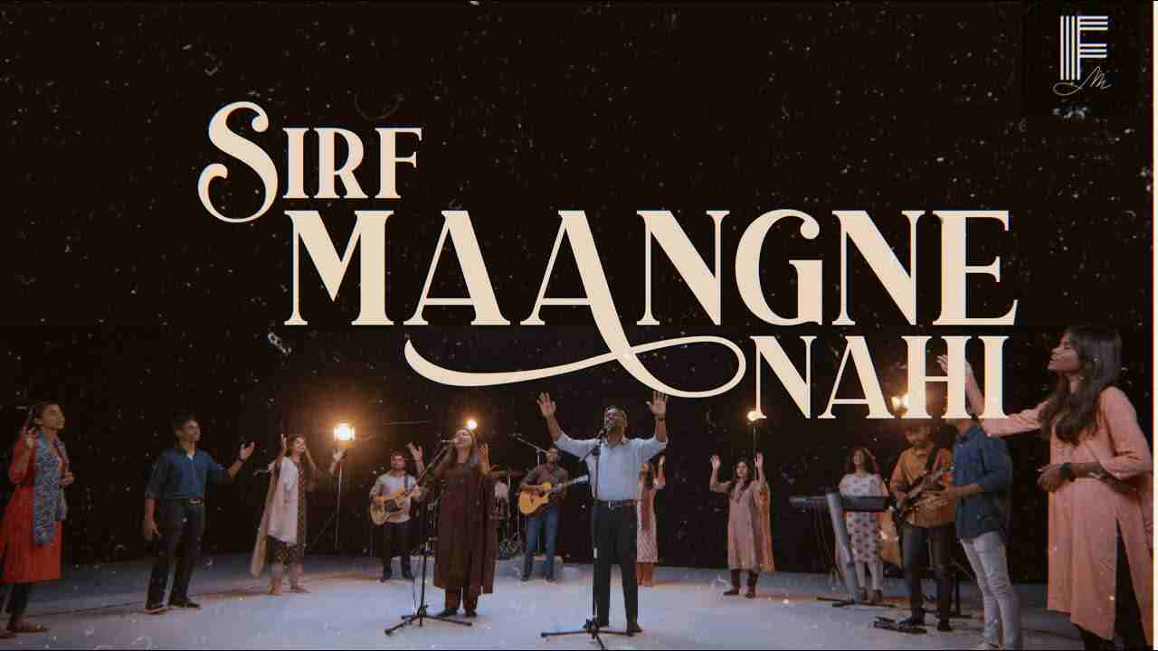 Sirf Maangne Nahi Lyrics | सिर्फ मांगने नही - Christian Song