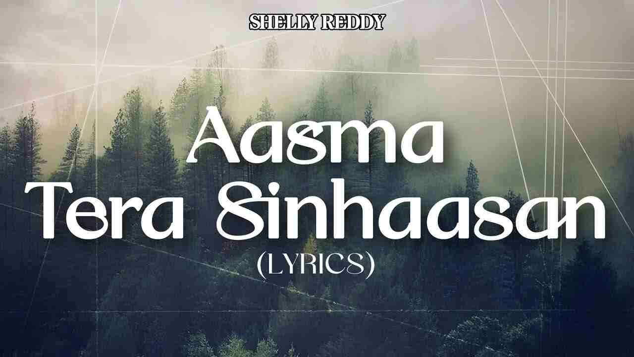 Ye Aasma Hai Tera Sinhasan Lyrics | ये आसमा है तेरा सिहासन