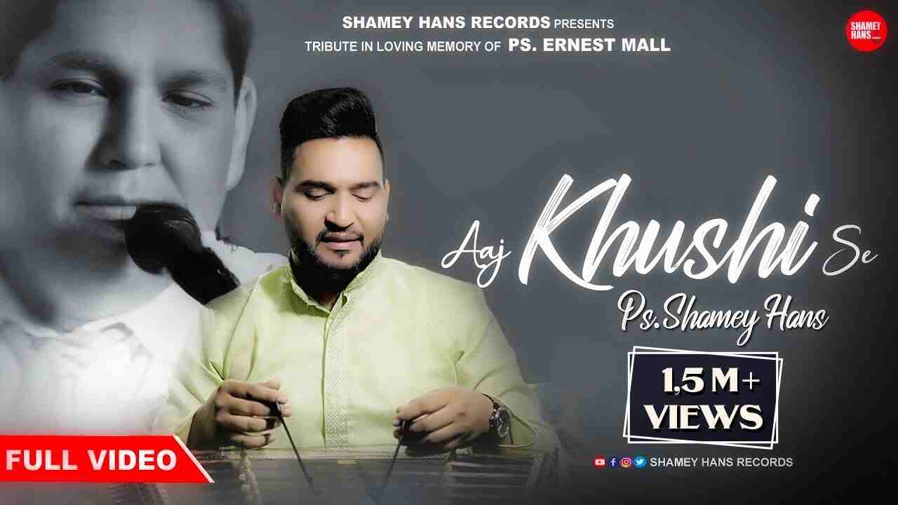 Aaj Khusi Se Lyrics | आज ख़ुशी से गाऊंगा - Shamey Hans