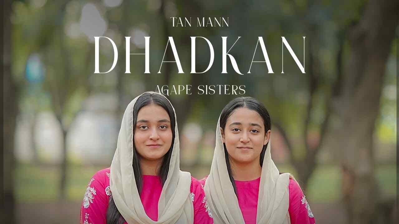 Tan Mann Dhadkan Lyrics | तन मन धड़कन - Agape Sister Song