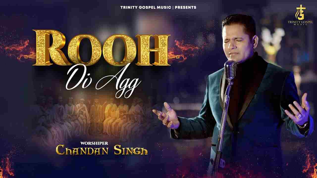 Rooh Di Aag Lyrics | रूह दी आग - Chandan Singh | Jesus Song