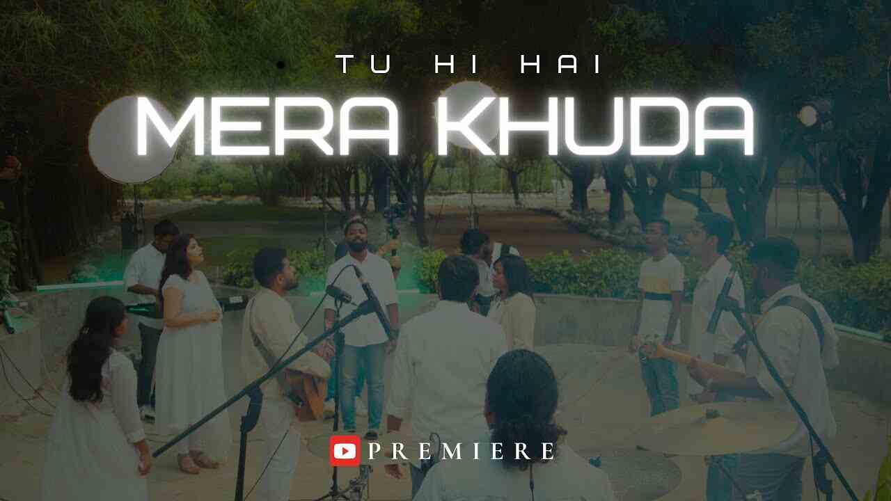 Tu Hi Hai Mera Khuda Lyrics | तू ही है मेरा खुदा - JesusSong